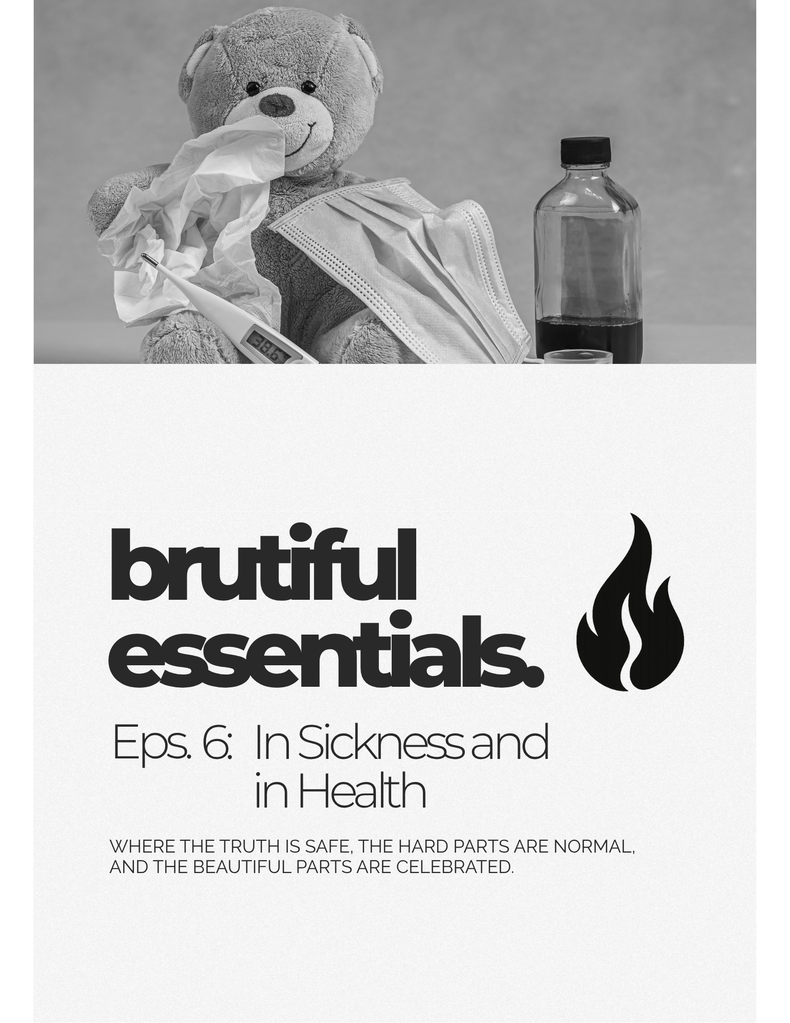 Eps. 6: In Sickness and In Health