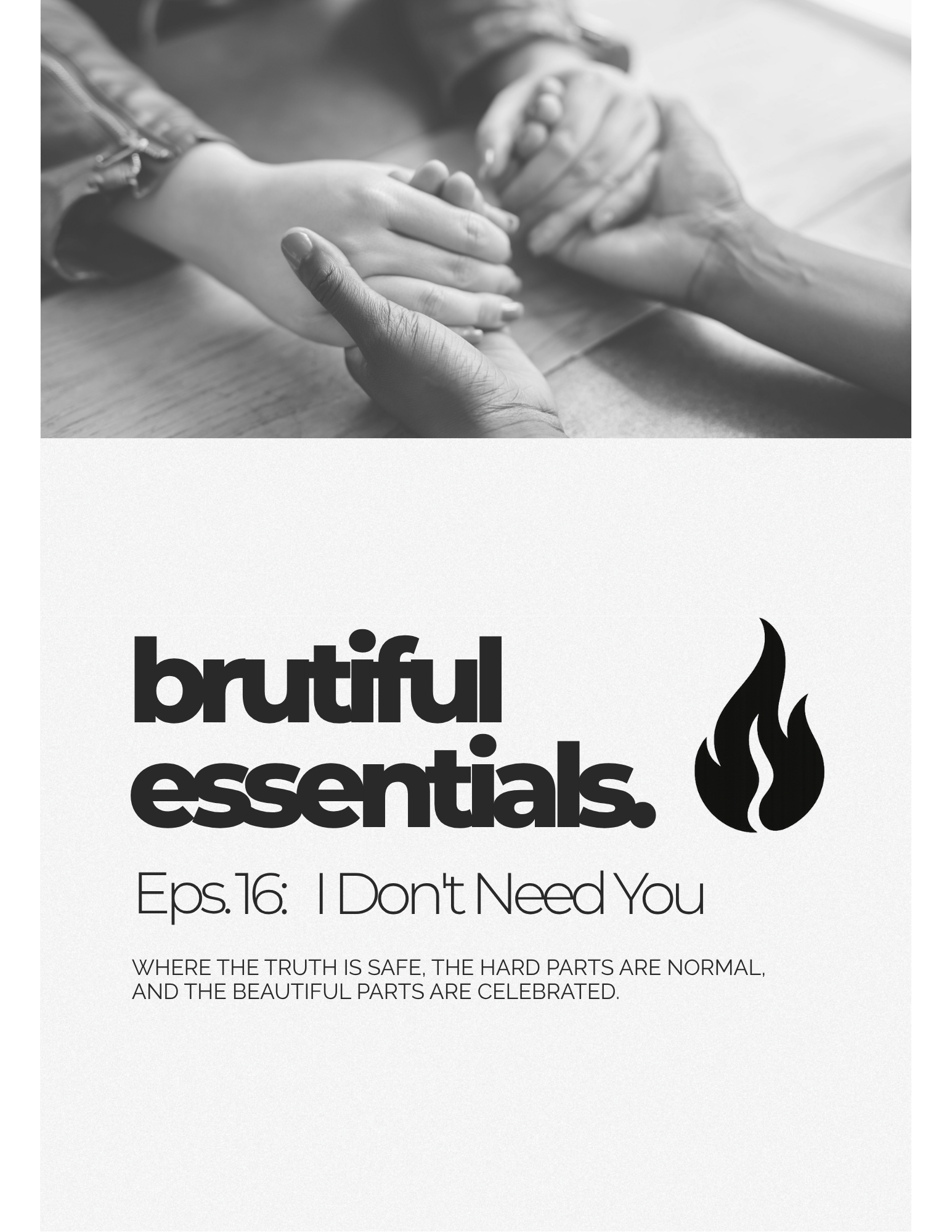 Eps 16: I Don't Need You