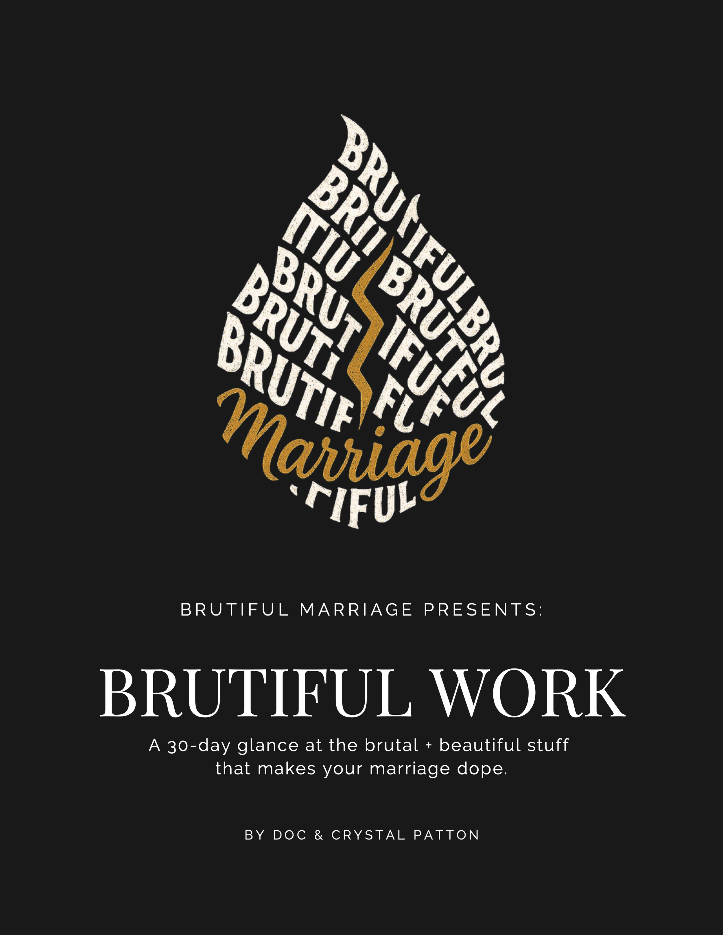 Brutiful Work: A 30 Day Glance at the Stuff That Makes Your Marriage Dope.