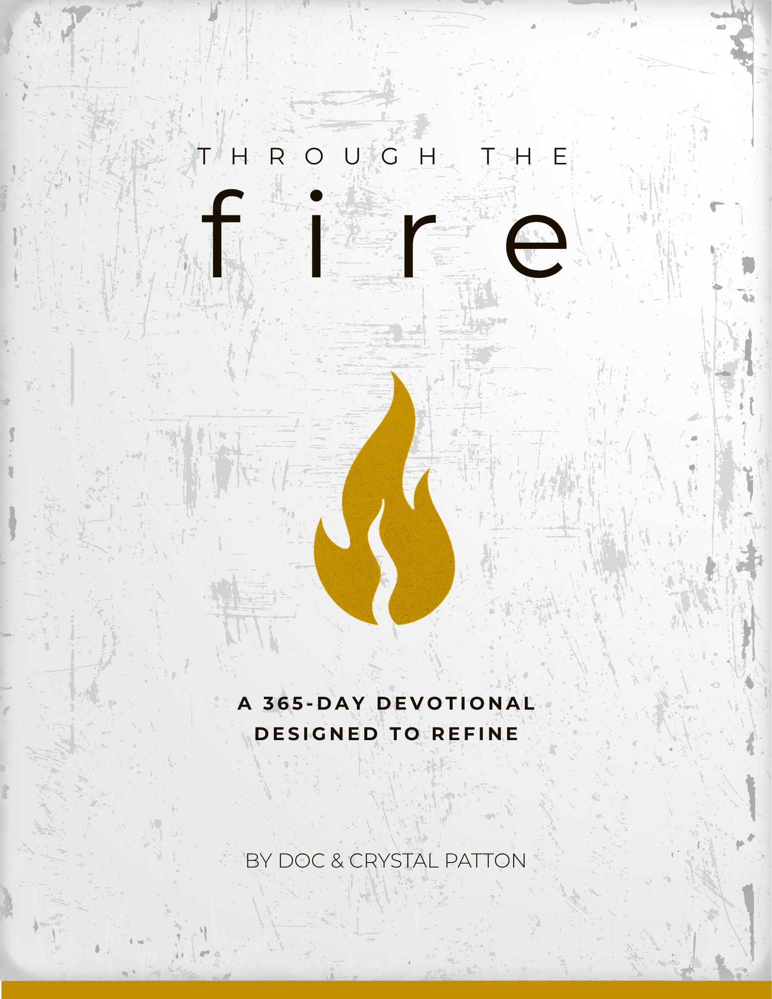 Through the Fire: A 365-Day Devotional Designed to Refine.