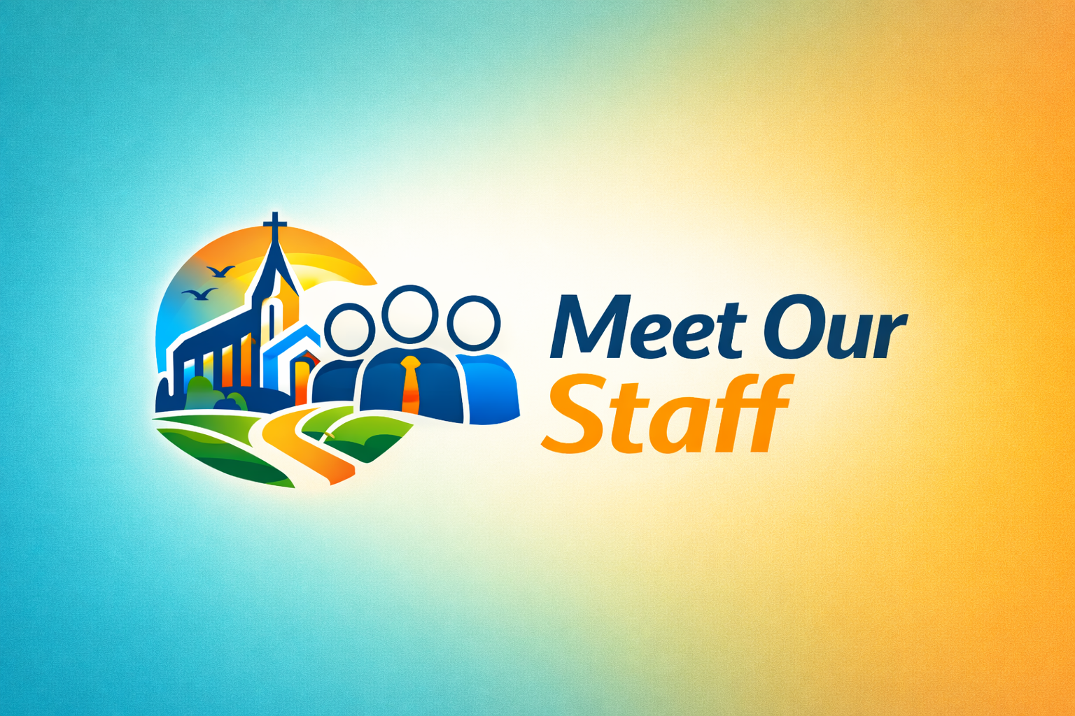 Graphic with church, buildings, path, green landscape, birds, and group of people with the text 'Meet Our Staff'.