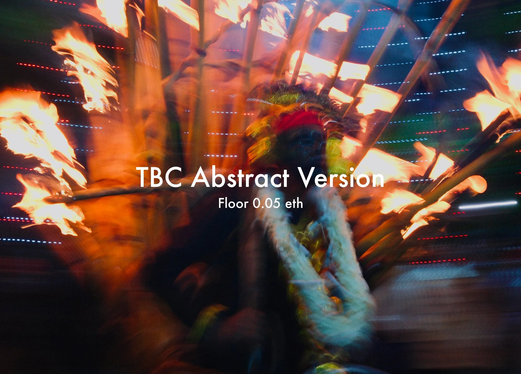 Colorful abstract image with blurred figures and bright flames, overlaid with text 'TBC Abstract Version' and 'Floor 0.05 eth'.