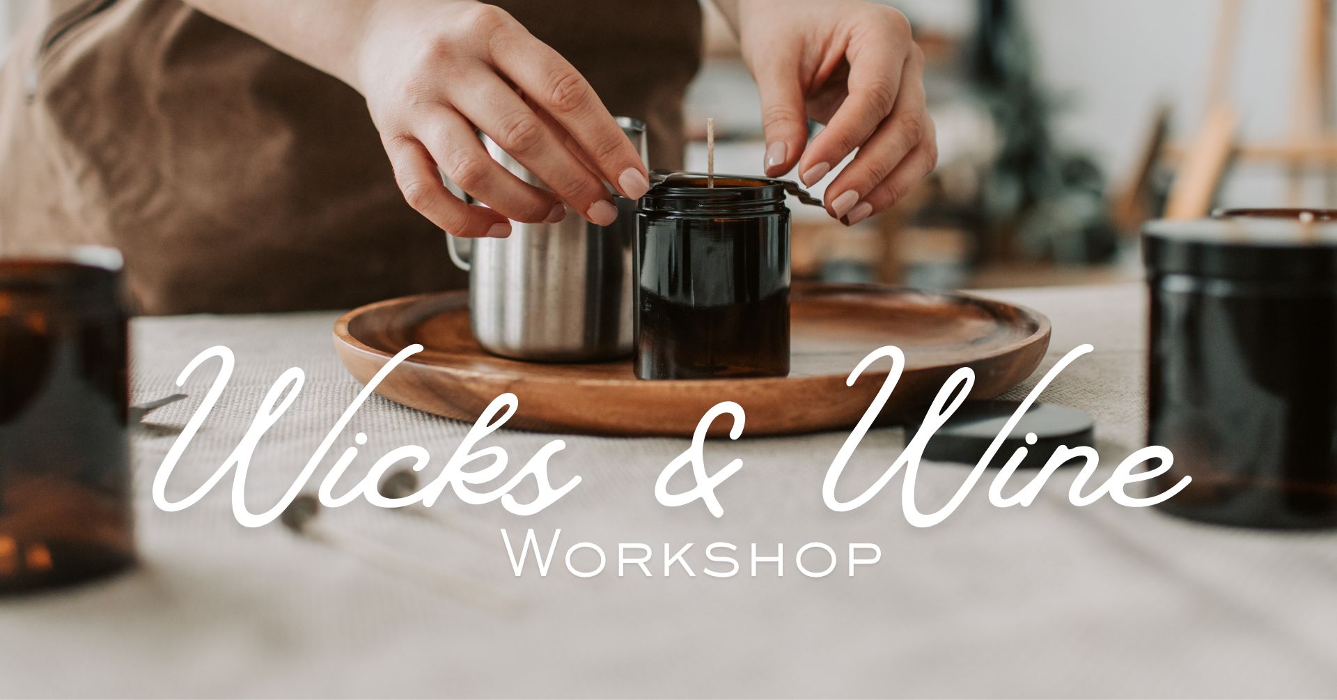 Wicks &amp; Wine Workshop