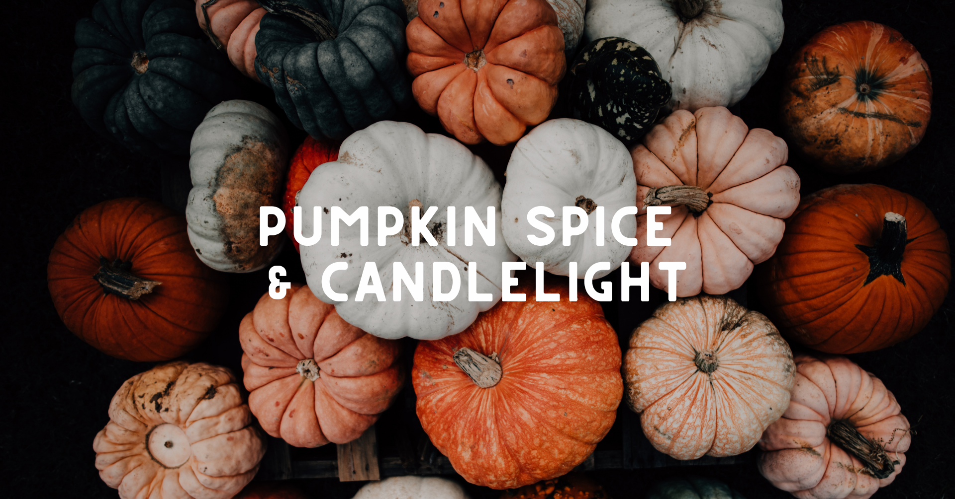 Pumpkin Spice & Candlelight