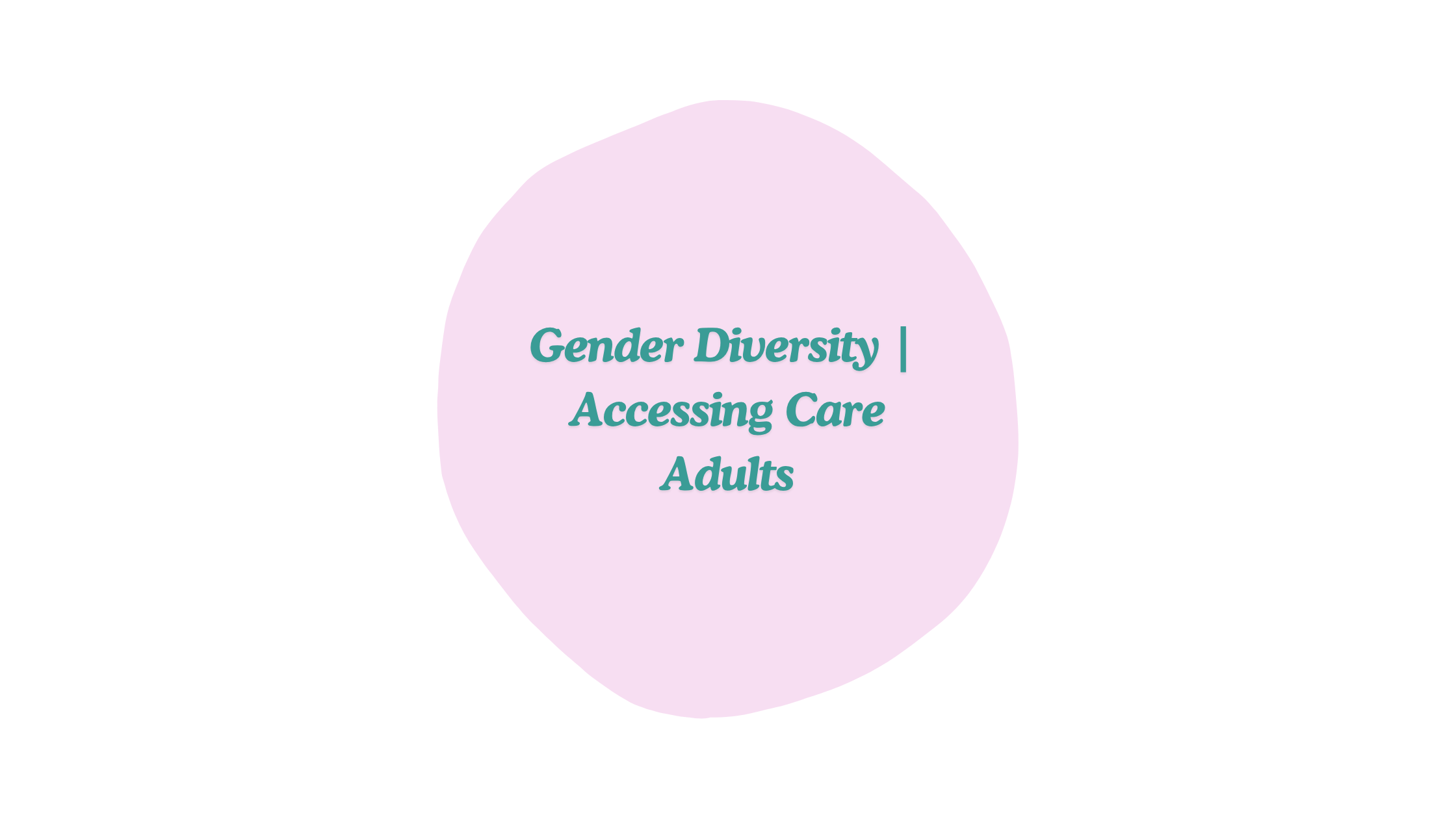 Gender-Affirming Care Pathways for Adults