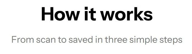 Text saying 'How it works' with a subtitle 'From scan to saved in three simple steps'.