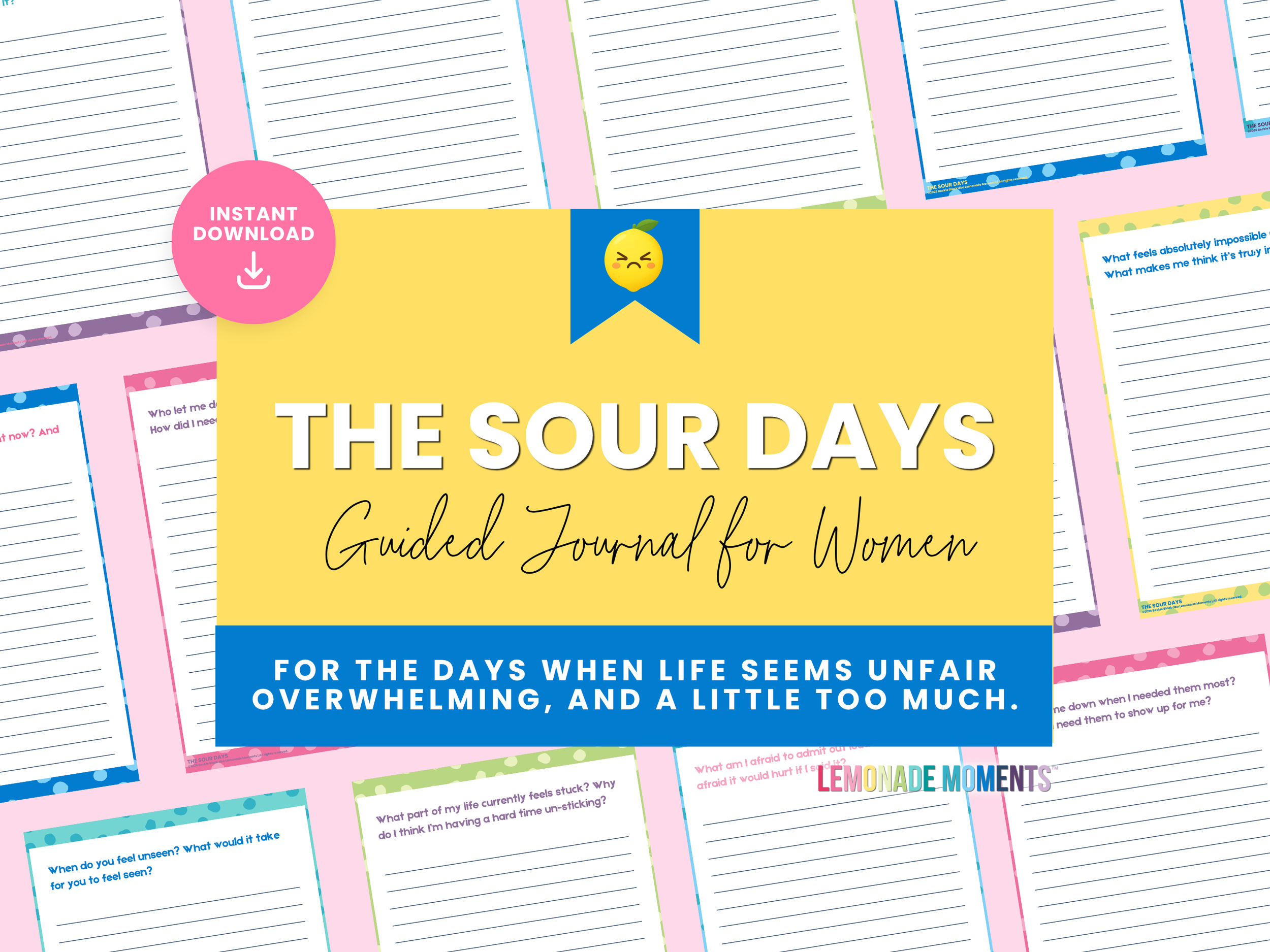 The Sour Days: A Guided Journal for When Life Just Seems Unfair