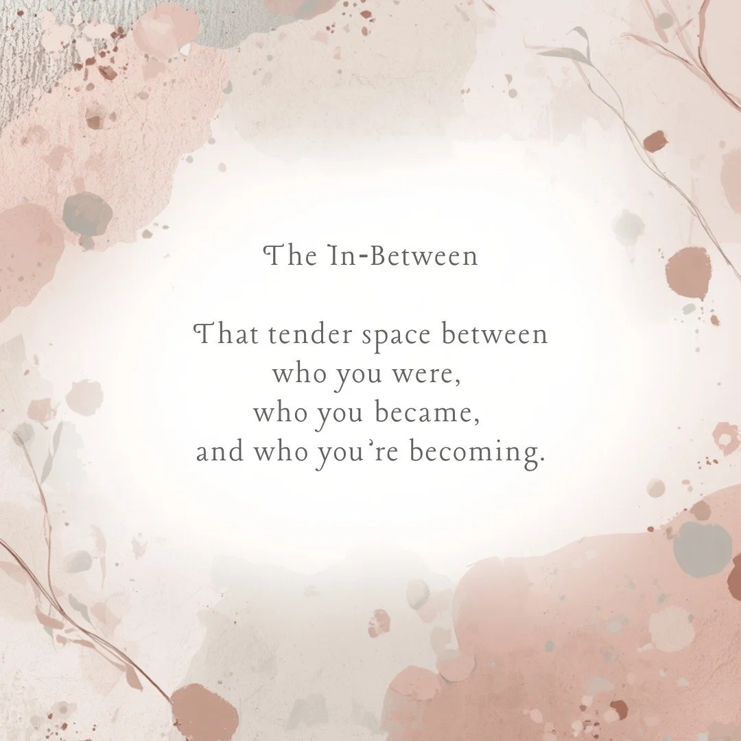 Has motherhood carried you into that middle space &mdash; shedding who you were, stepping toward who comes next?