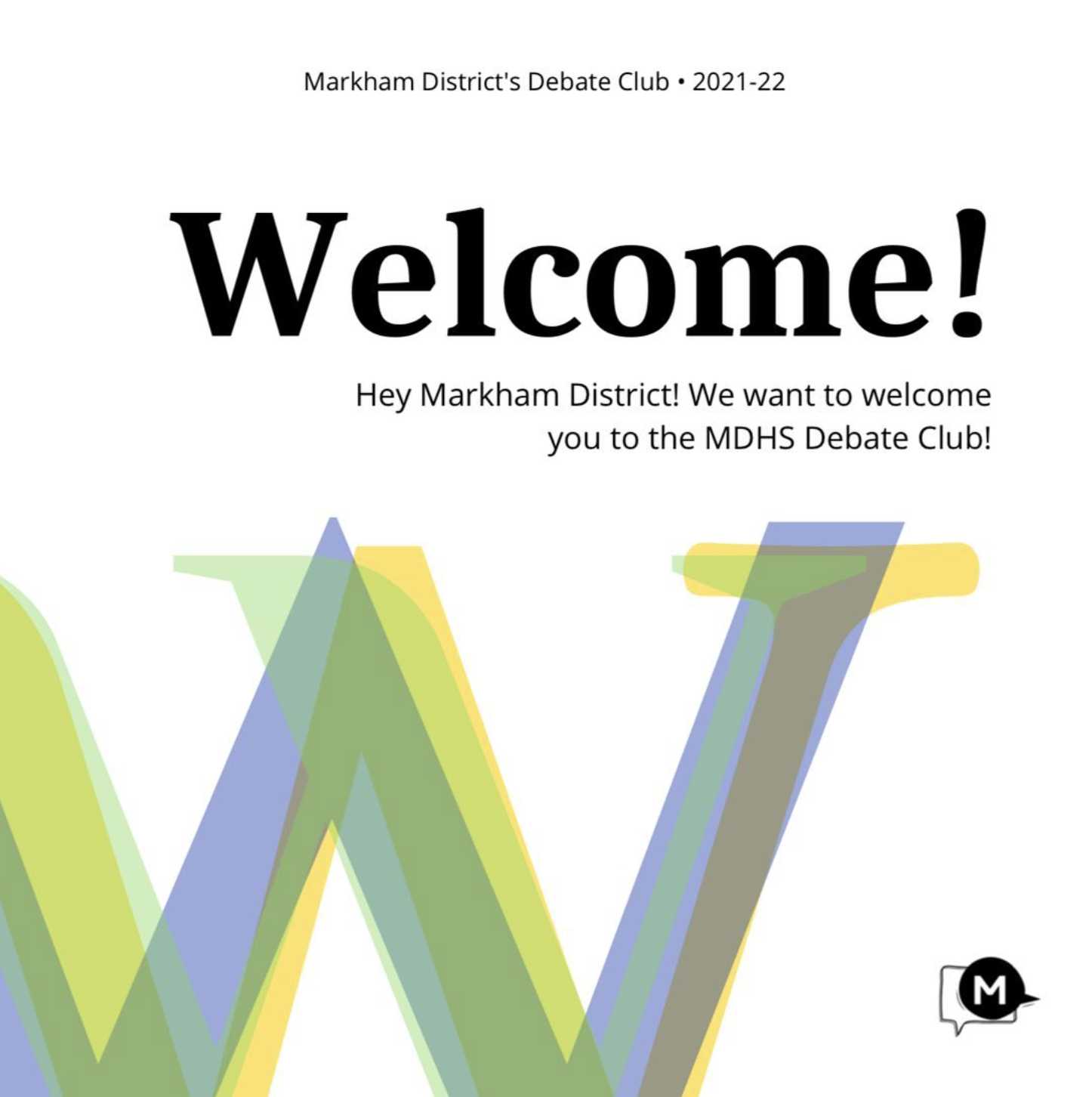 A welcoming flyer for the Markham District's Debate Club 2021-22 with colorful overlapping letter W, and text inviting Markham District students to join.