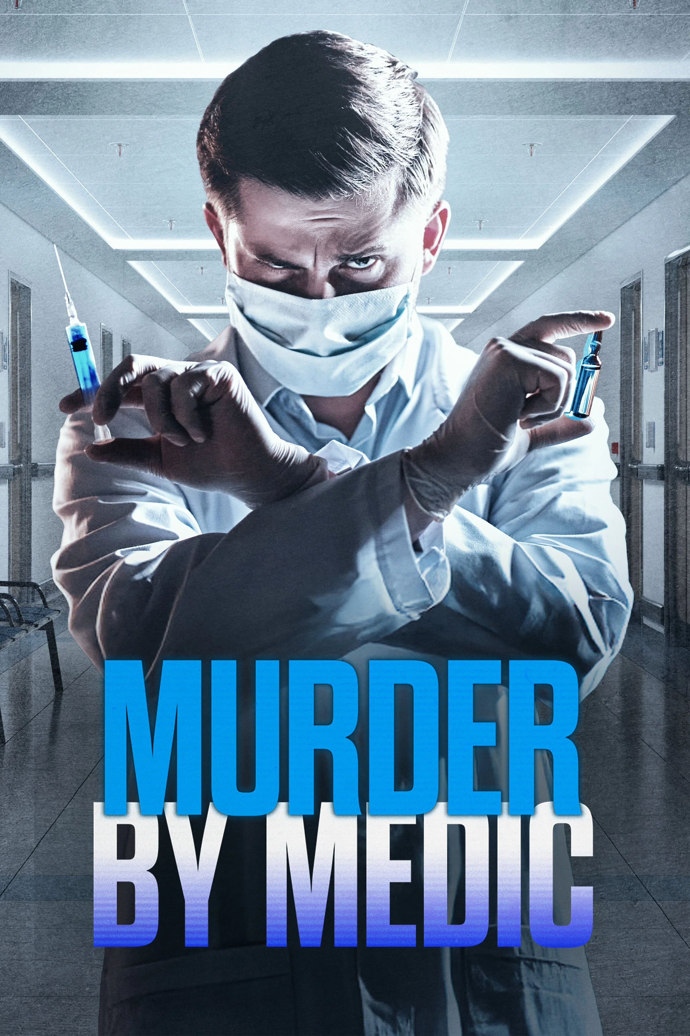 A doctor wearing a face mask and gloves holds two syringes filled with blue liquid, standing in a hospital corridor with the title 'Murder by Medic' in bold blue and purple text.