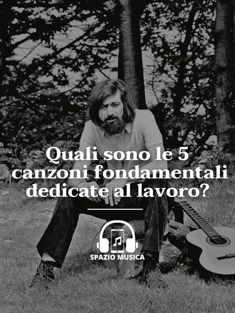 Quali sono le 5 canzoni fendamentali dedicate al lavoro?

#cantautori #musicaitaliana