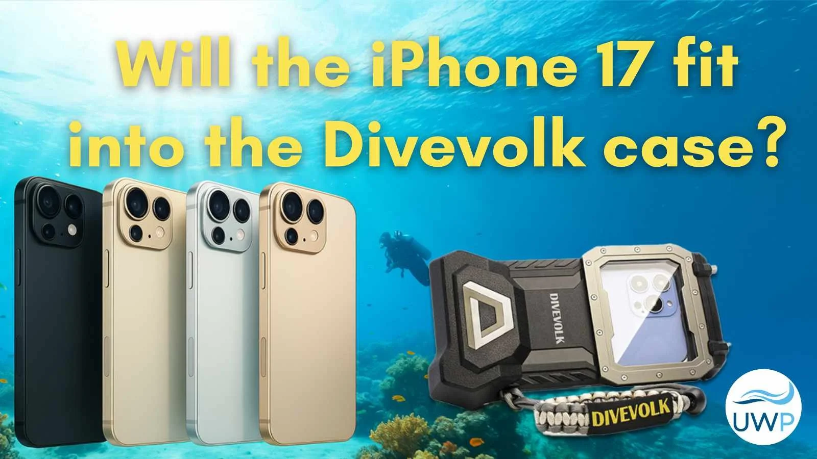 Divevolk iPhone 17 Compatibility: Will the iPhone 17 Fit into the Divevolk Dive Case?