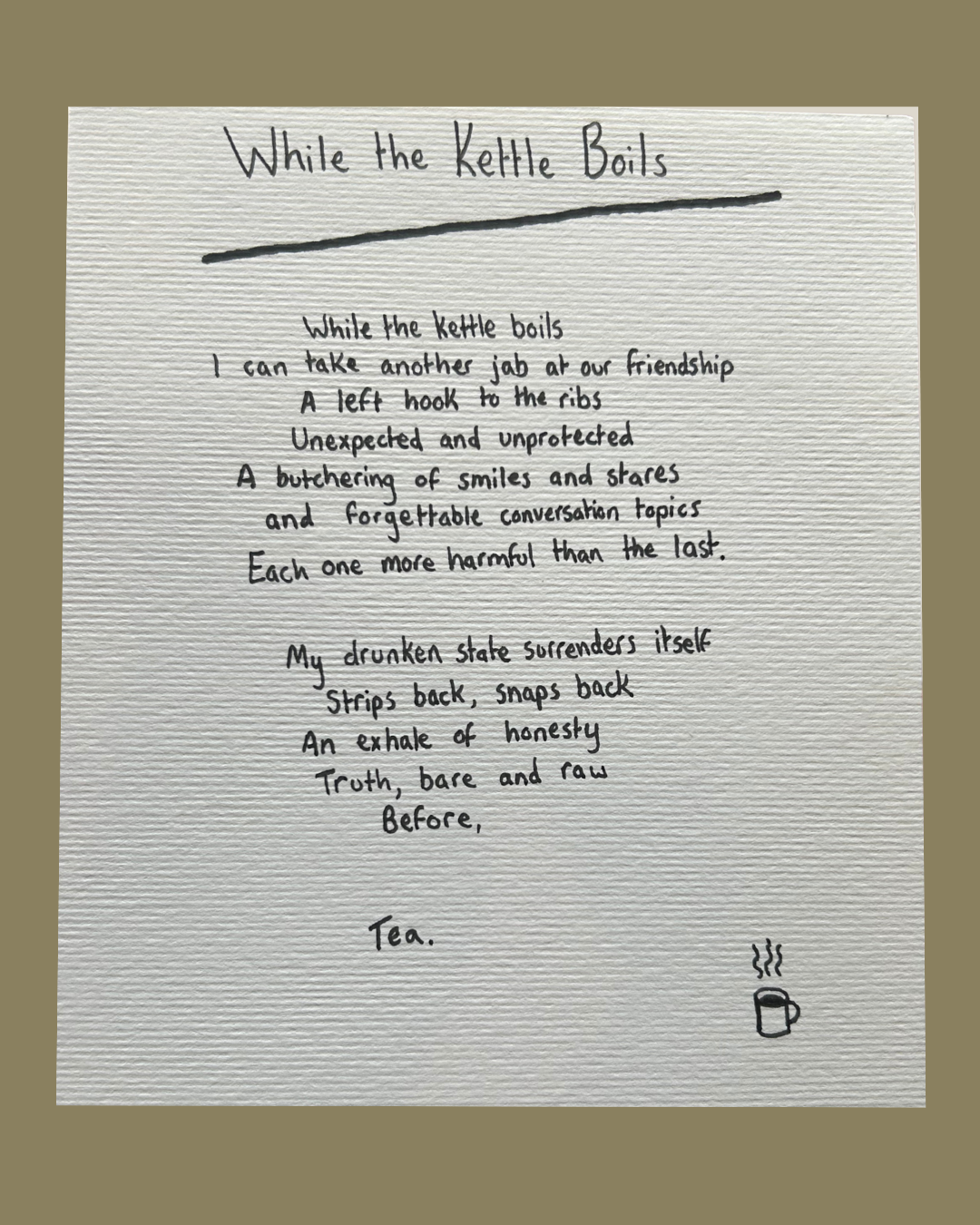 A handwritten poem titled 'While the Kettle Boils' on textured white paper, with a small steaming tea cup icon at the bottom right corner.