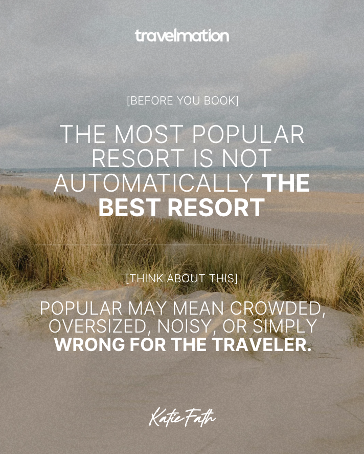 Before You Book: The Most Popular Resort Isn't Automatically the Best Resort