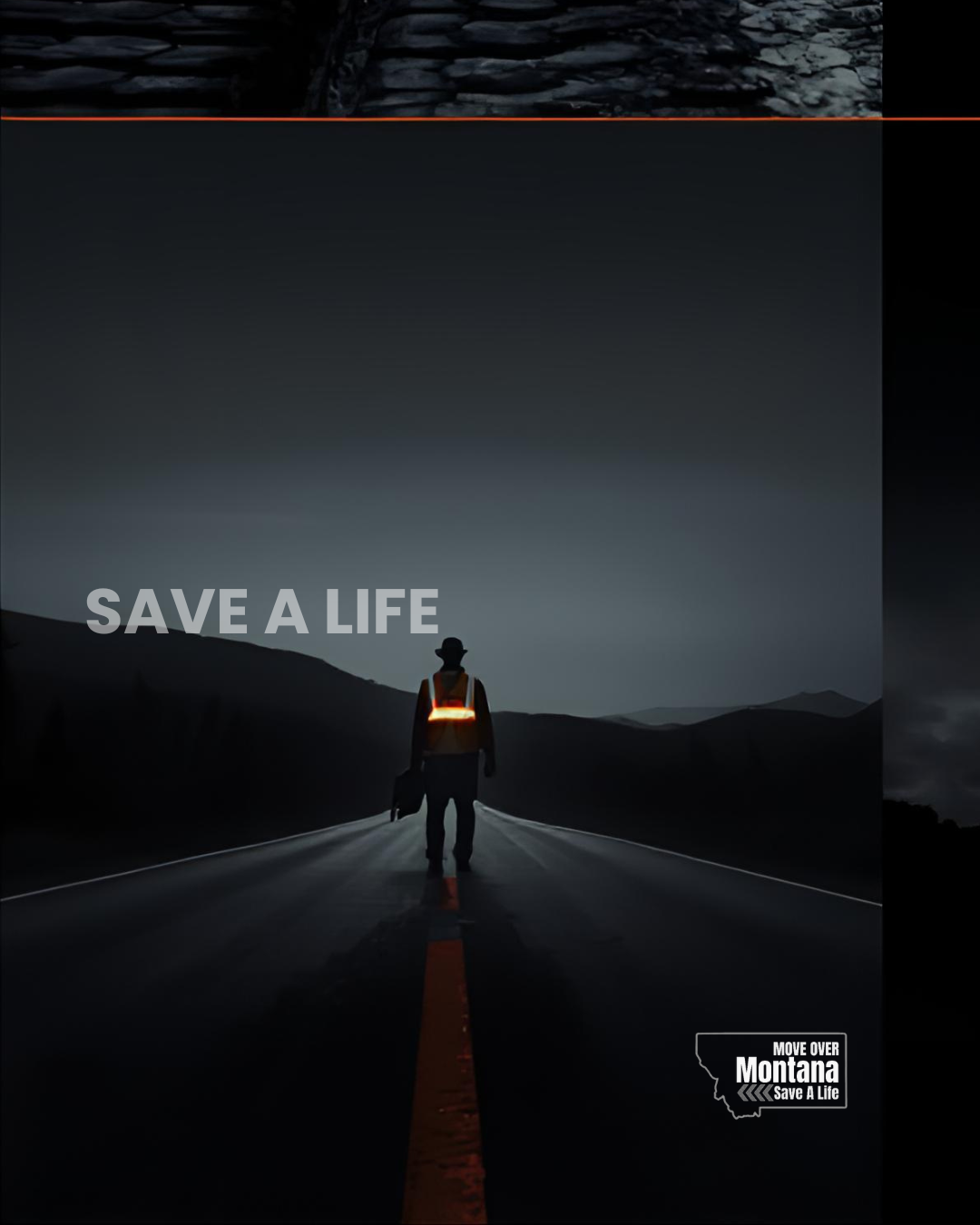 A person walking on an empty road at dusk, wearing a reflective vest, with mountains in the background and a message reading "SAVE A LIFE" and a logo for 'Move Over Montana' in the bottom right corner.