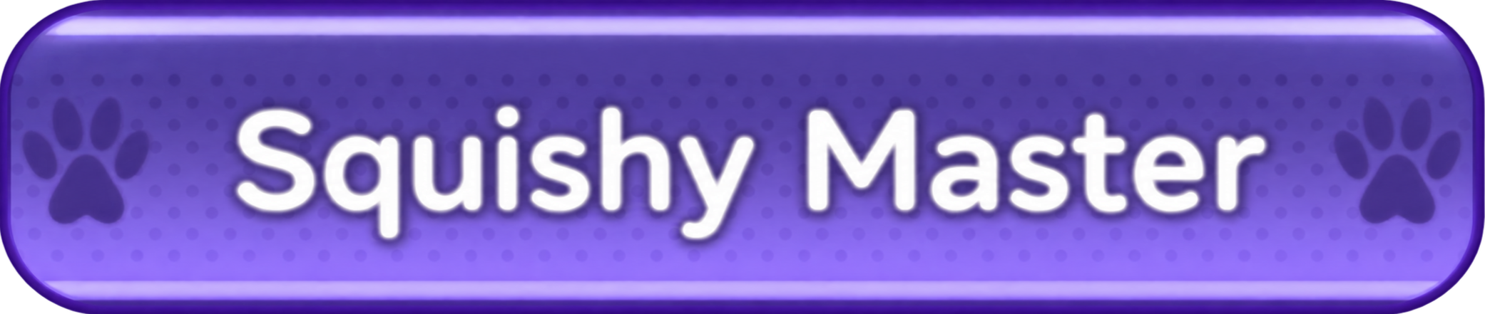 Squishy Master