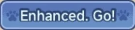 Blue button with white text that says 'Enhanced. Go!'