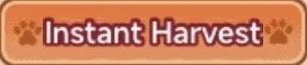 Orange button with rounded corners labeled 'Instant Harvest' in white text.