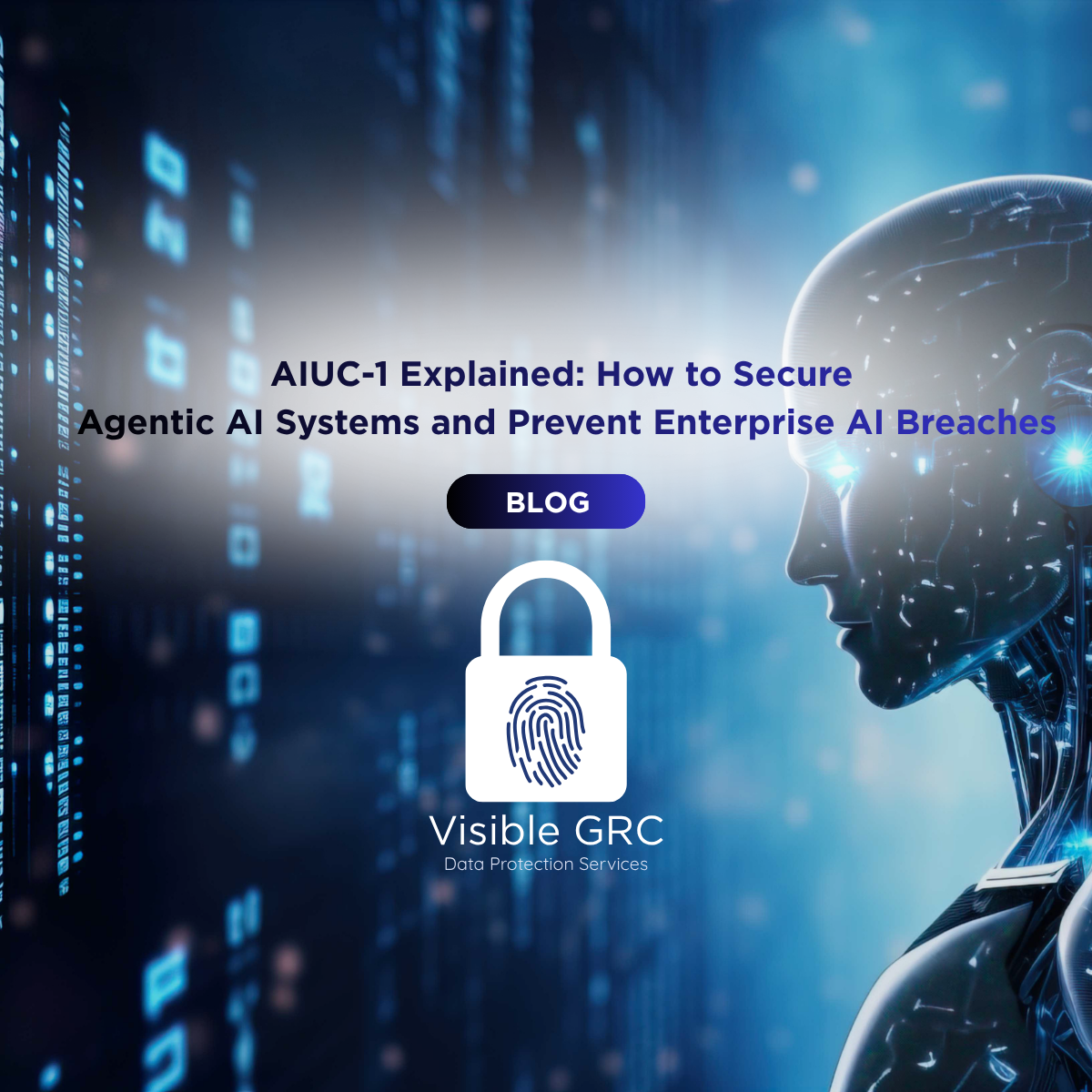 Avoiding Agentic AI Adversity: Why Your Organization Must Implement AIUC-1