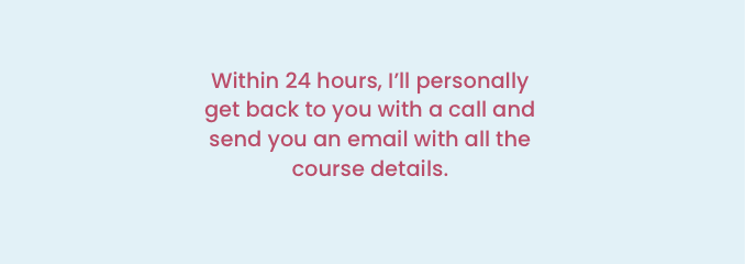 Text message on a light blue background that reads, "Within 24 hours, I'll personally get back to you with a call and send you an email with all the course details."