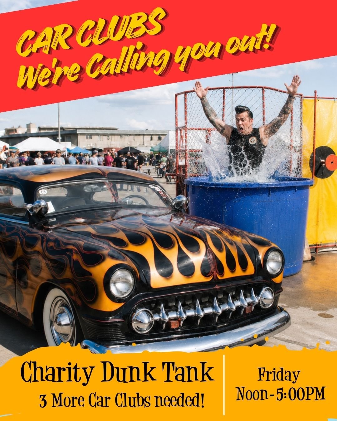 🚗💦 CAR CLUBS&mdash;WE&rsquo;RE CALLING YOU OUT! 💦🚗 The Charity Dunk Tank will be open Friday from 12:00&ndash;5:00 PM, and we&rsquo;re looking for three more car clubs brave enough to step up and take the plunge!

Each participating club will vol