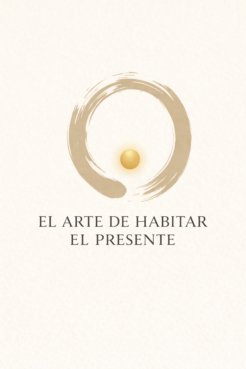 EL ARTE  DE HABITAR EL PRESENTE 