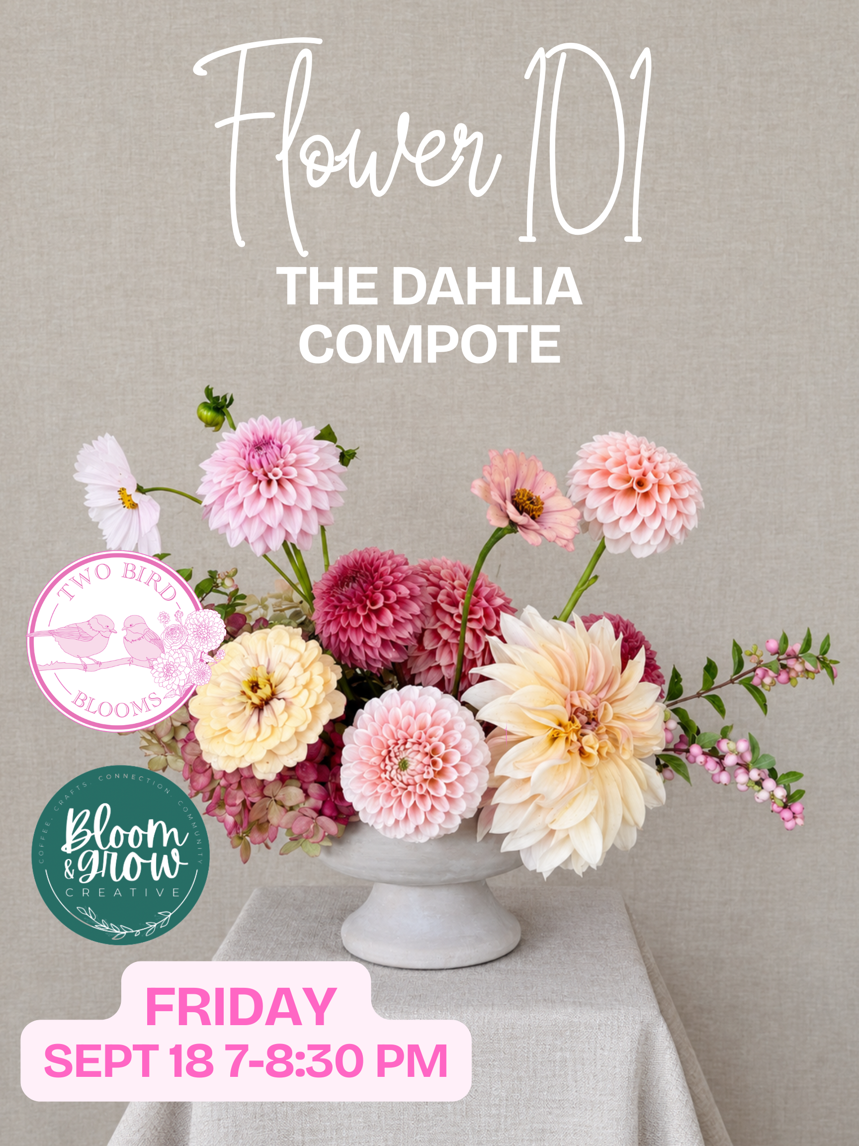 Bloom and Grow Creative Flower 101: The Dahlia Compote 9/18/2026 7-8:30 PM