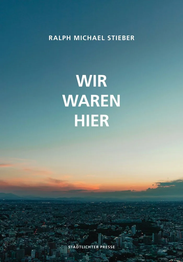 Ralph Stieber – WIR WAREN HIER