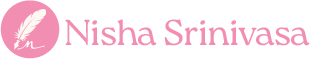 Nisha Srinivasa: Nisha Writes Stories