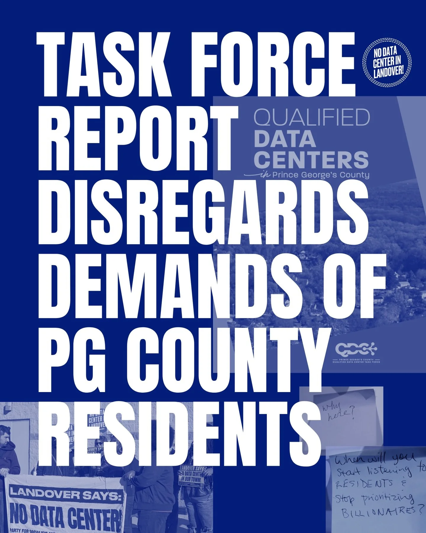 For months, PG County residents have made our position clear: we do not want data centers!

Despite this, the 462-page report from the Qualified Data Center Task Force chose to ignore our voices. It proceeded to frame data centers as a net positive a
