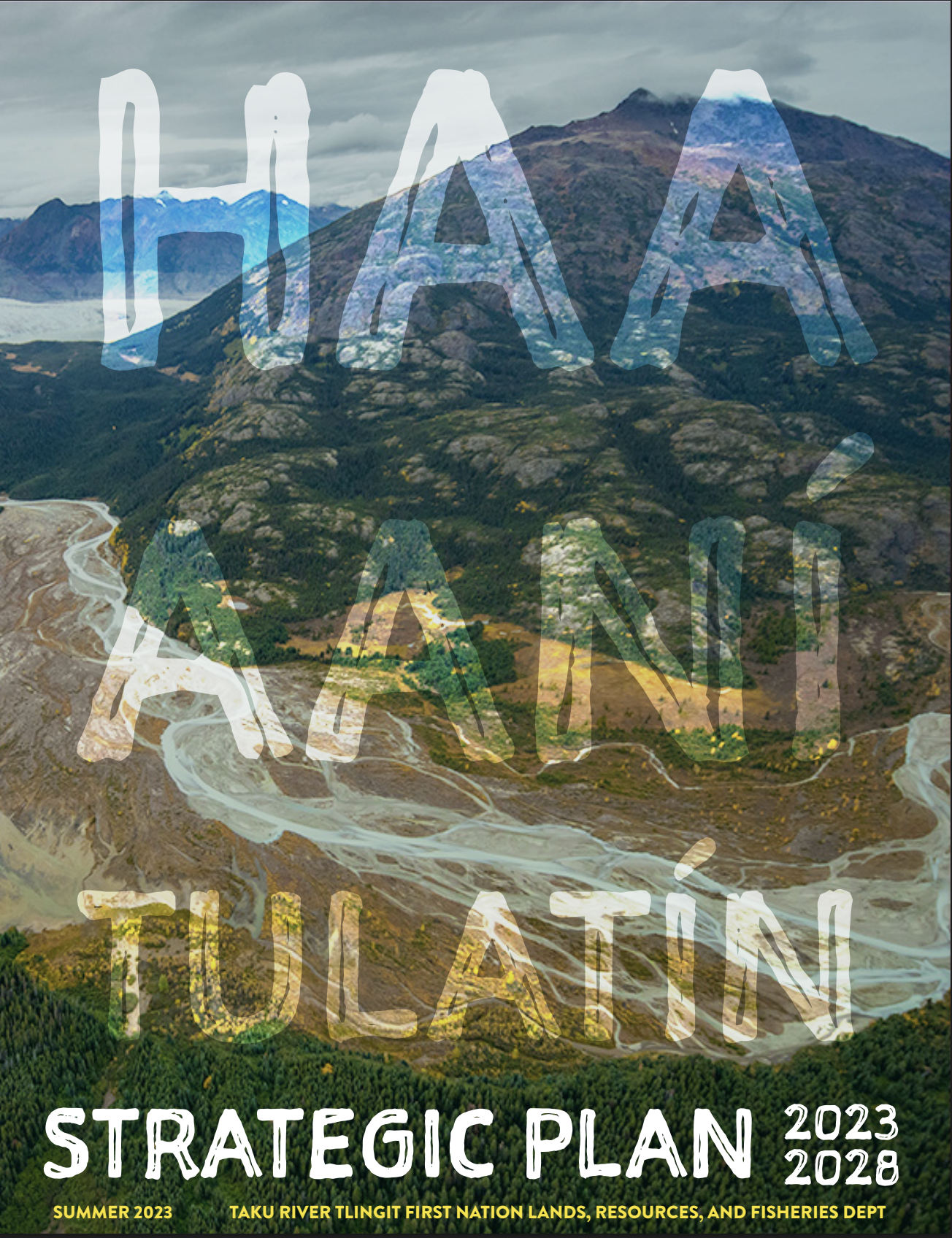  Haa Aaní Tulatín Strategic Plan (2023 - 2028)