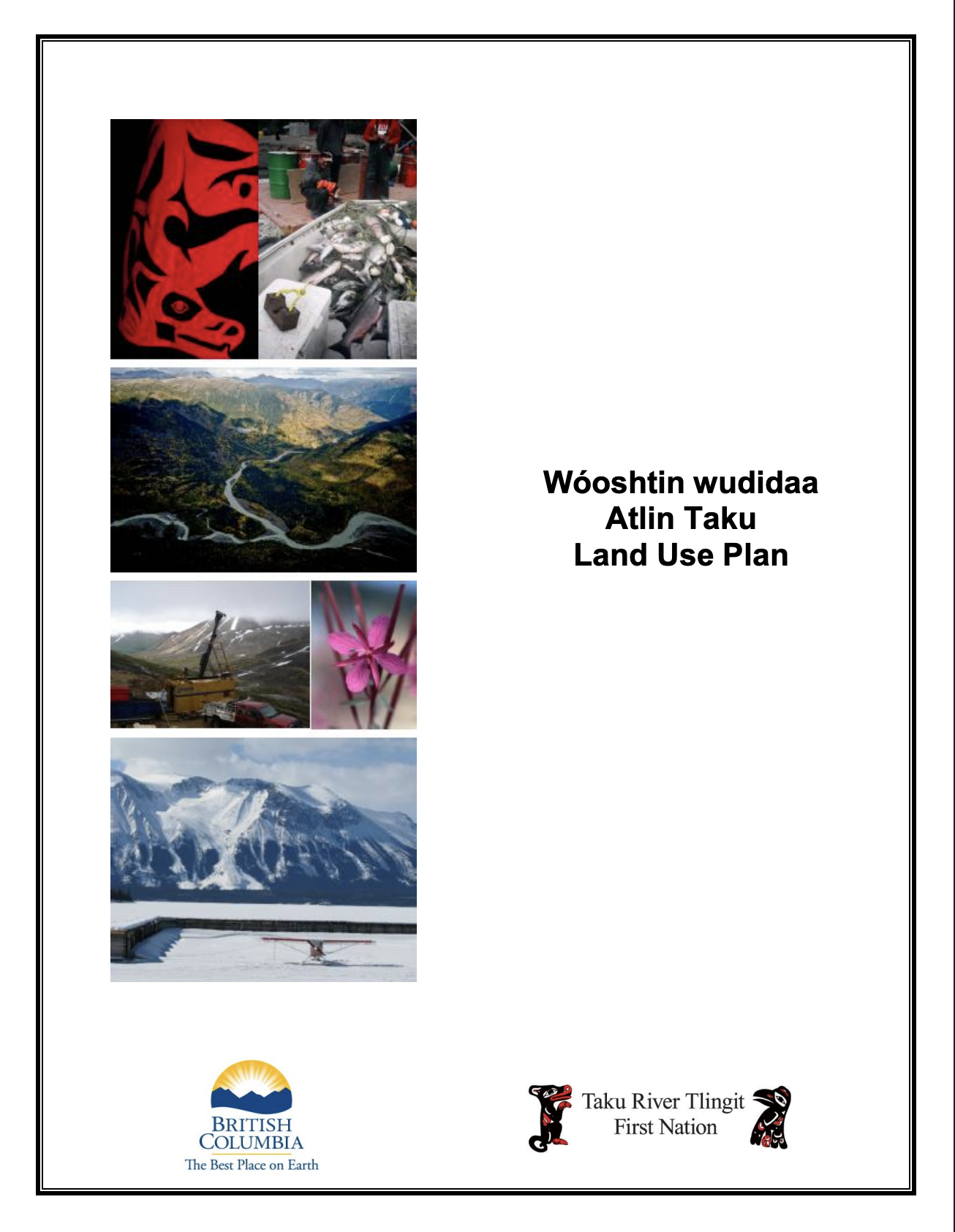 Wooshtin Wudidaa Atlin Taku Land Use Plan (2011)