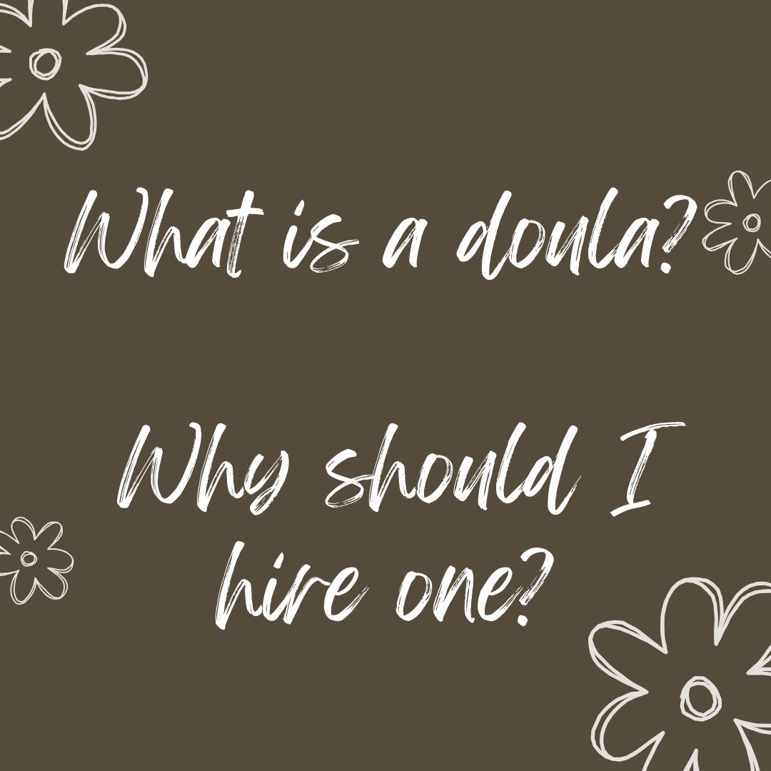 What is a doula? Why should I hire one?