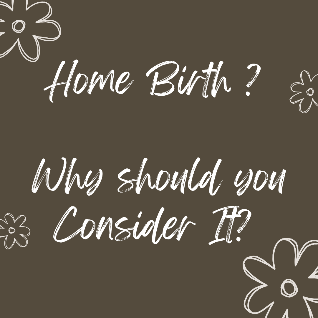 Why I Chose a Home Birth And Why You Might Consider It Too