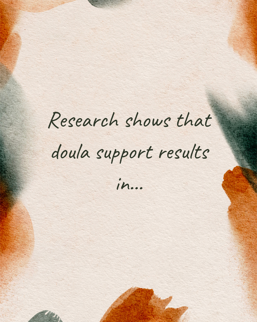 Decorative background with abstract watercolor shapes in warm tones and a quote that says "Research shows that doula support results in..."