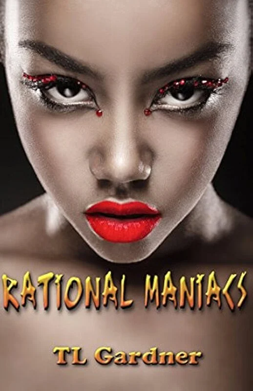 Close-up of a woman with fierce makeup including red lipstick and eye makeup adorned with red rhinestones, with the title "Rational Manics" and the author's name "TL Gardner" at the bottom.