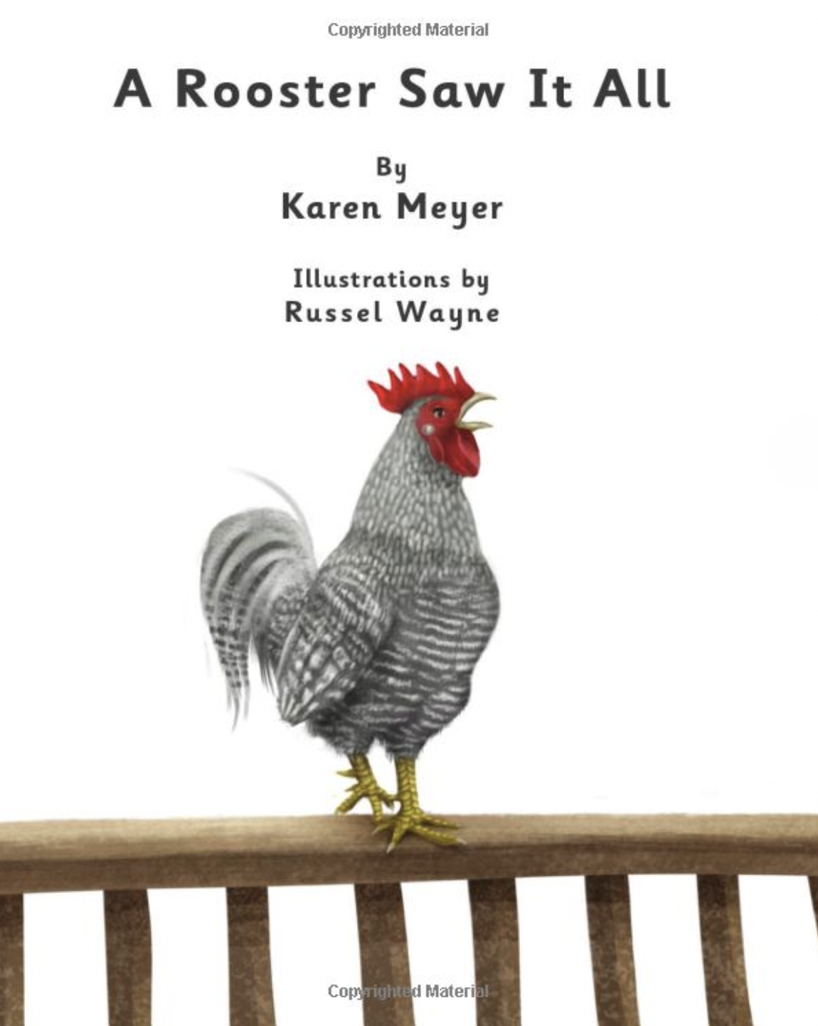 A Rooster Saw It All