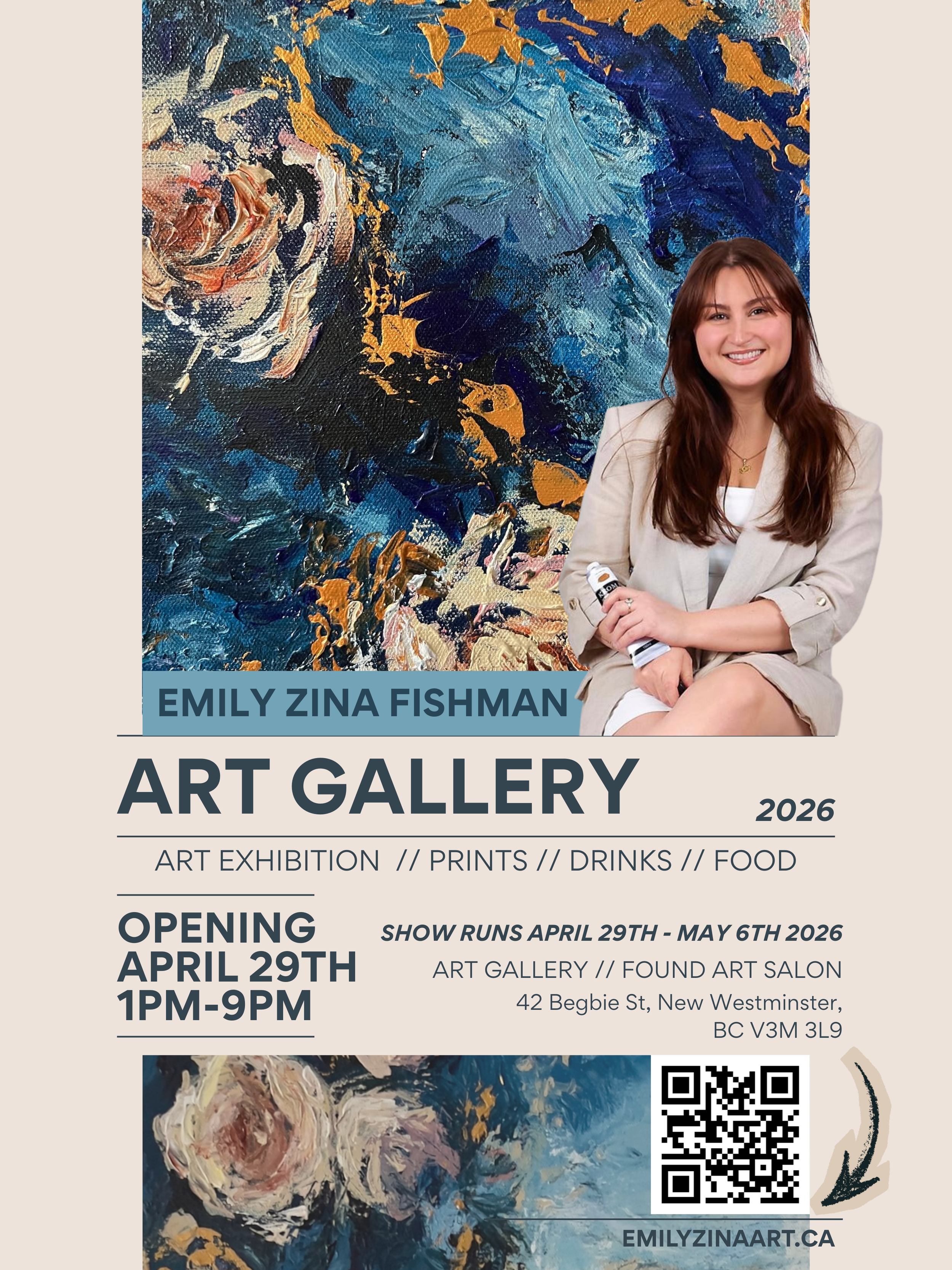 Poster for an art gallery opening by Emily Zina Fishman in 2026, featuring abstract artwork with blue, black, gold, and pink colors. The event runs from April 29th to May 6th, 2026, at Found Art Salon, 42 Begbie St, New Westminster, BC. Includes a QR code and website emilyzinaart.ca. The poster also mentions art exhibition, prints, drinks, food, and an opening time of 1 PM to 9 PM.