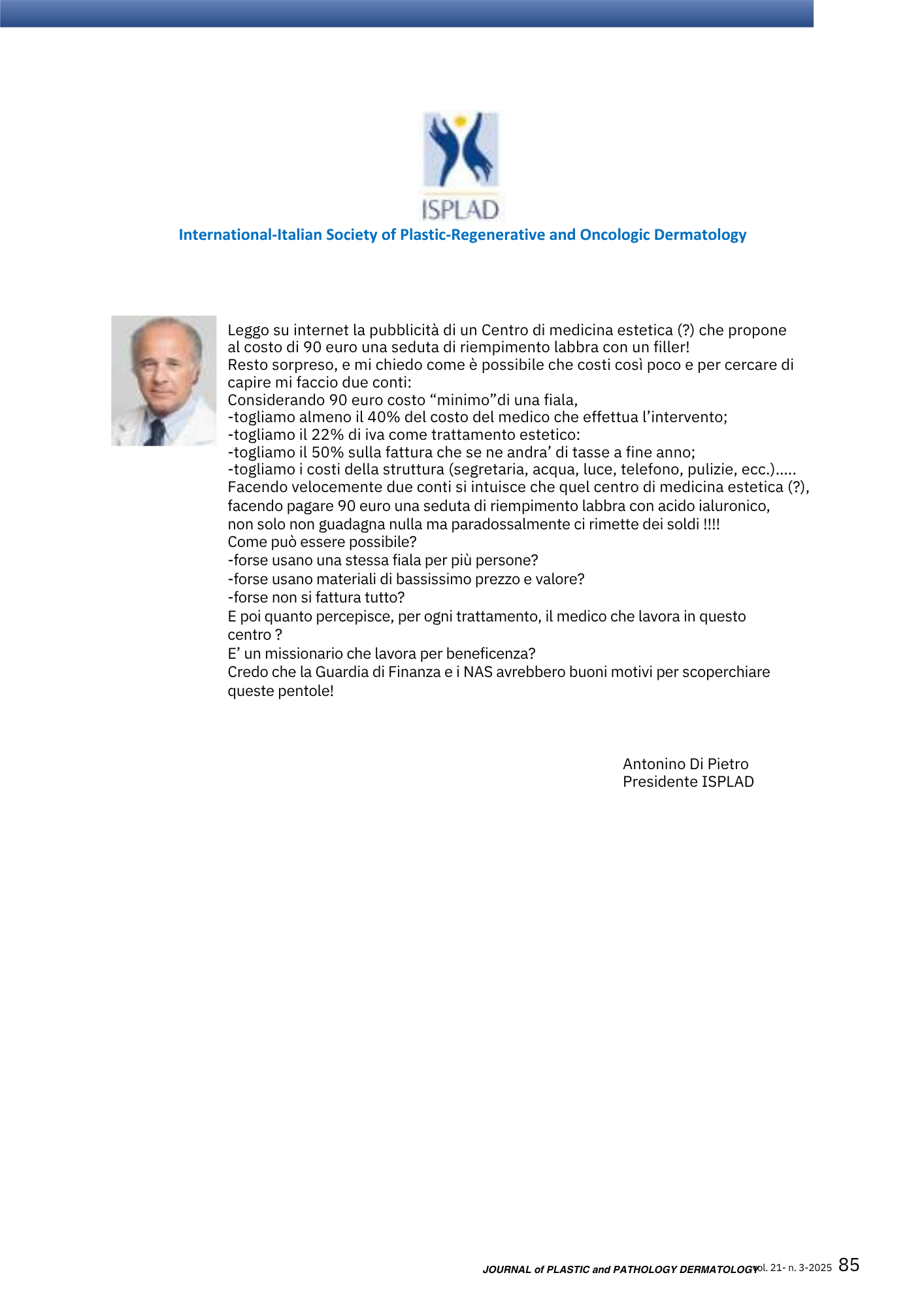 Lettera di un presidente di ISPLAD che discute un modo economico e ingannevole per vendere sedute di medicina estetica, evidenziando possibili truffe e dubbi sulla professionalità dei medici.