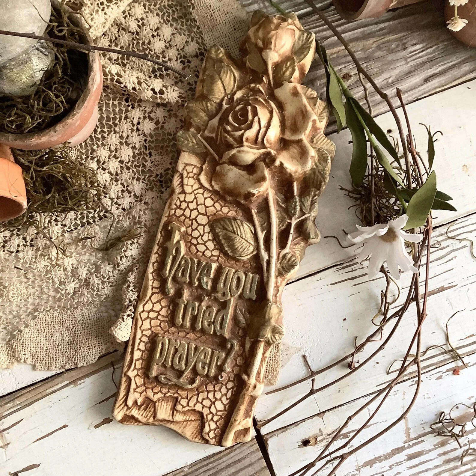 Have you Tried Prayer? - painted plaster