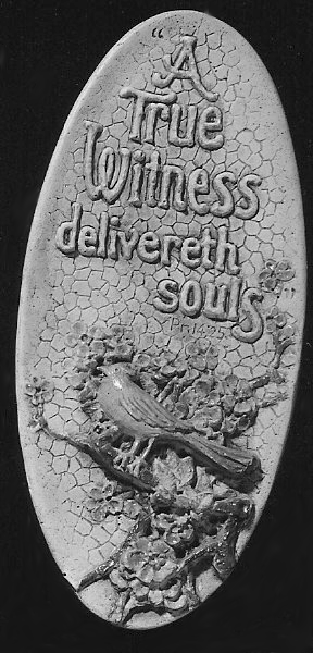 "A True Witness Delivereth Souls"