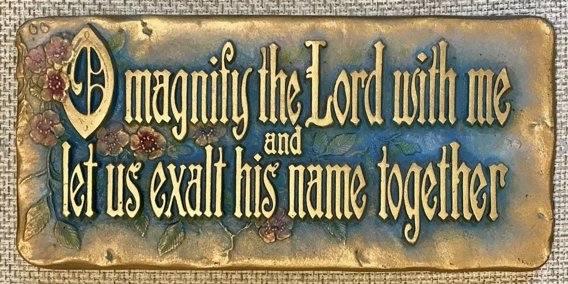 "O magnify the Lord..." - blue
This is the Mitchell family motto