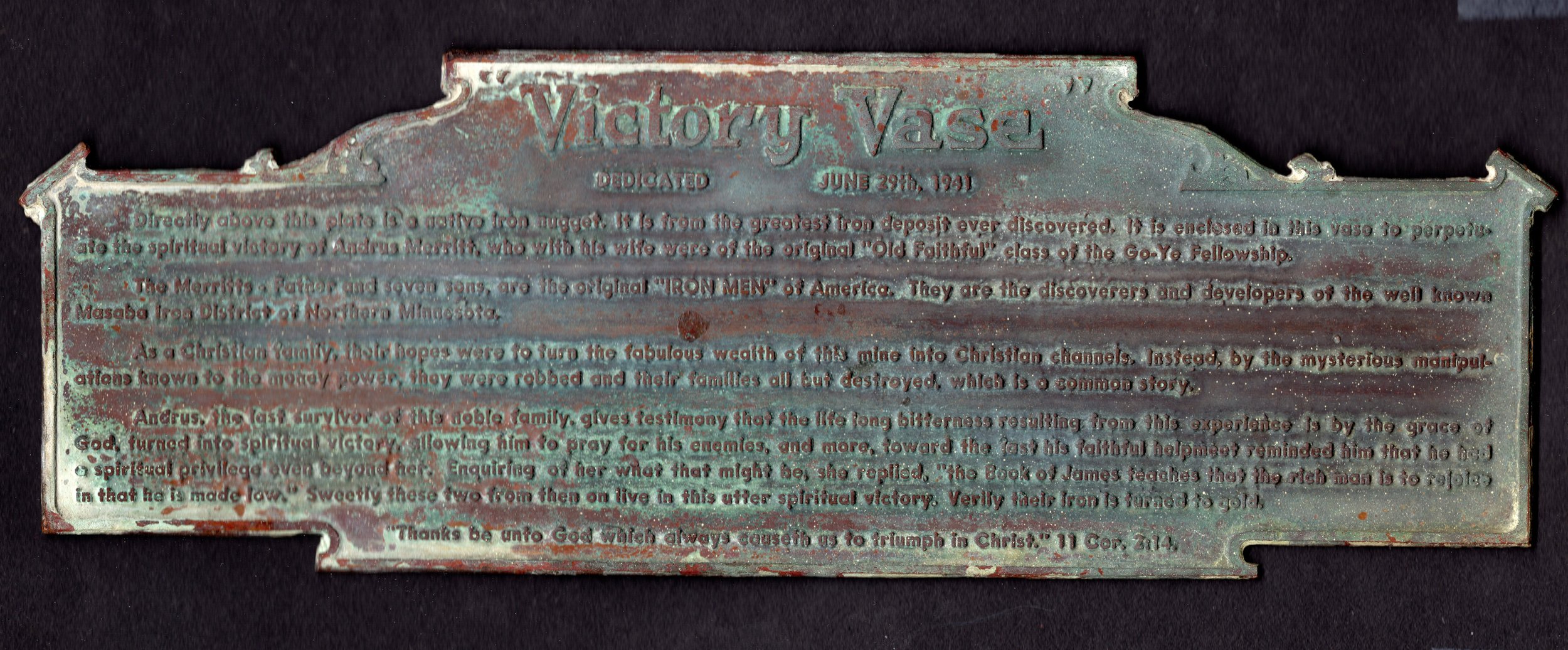 The original Victory Vase brass plaque. It tells the story of the Merritt family, and in particular, his friend Andrus Merritt, who had the Victory in Jesus, even through adversity. Read the story of the Merritts by clicking this photo, and read what