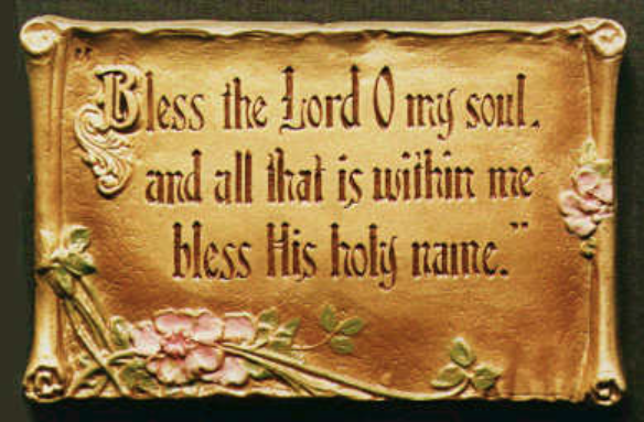 "Bless the Lord O my soul..."