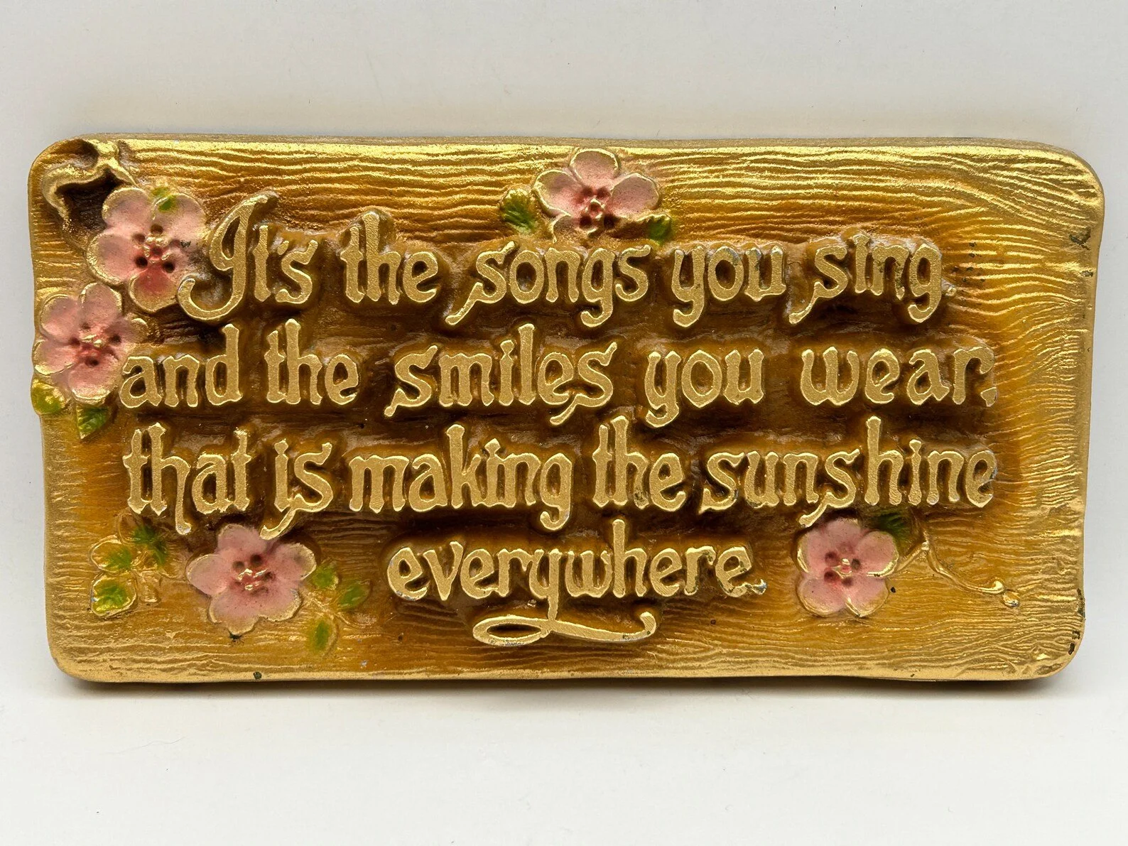 "Its the Songs you Sing and the Smiles you Wear..."