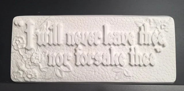 "I will never leave thee..." in unpainted plater