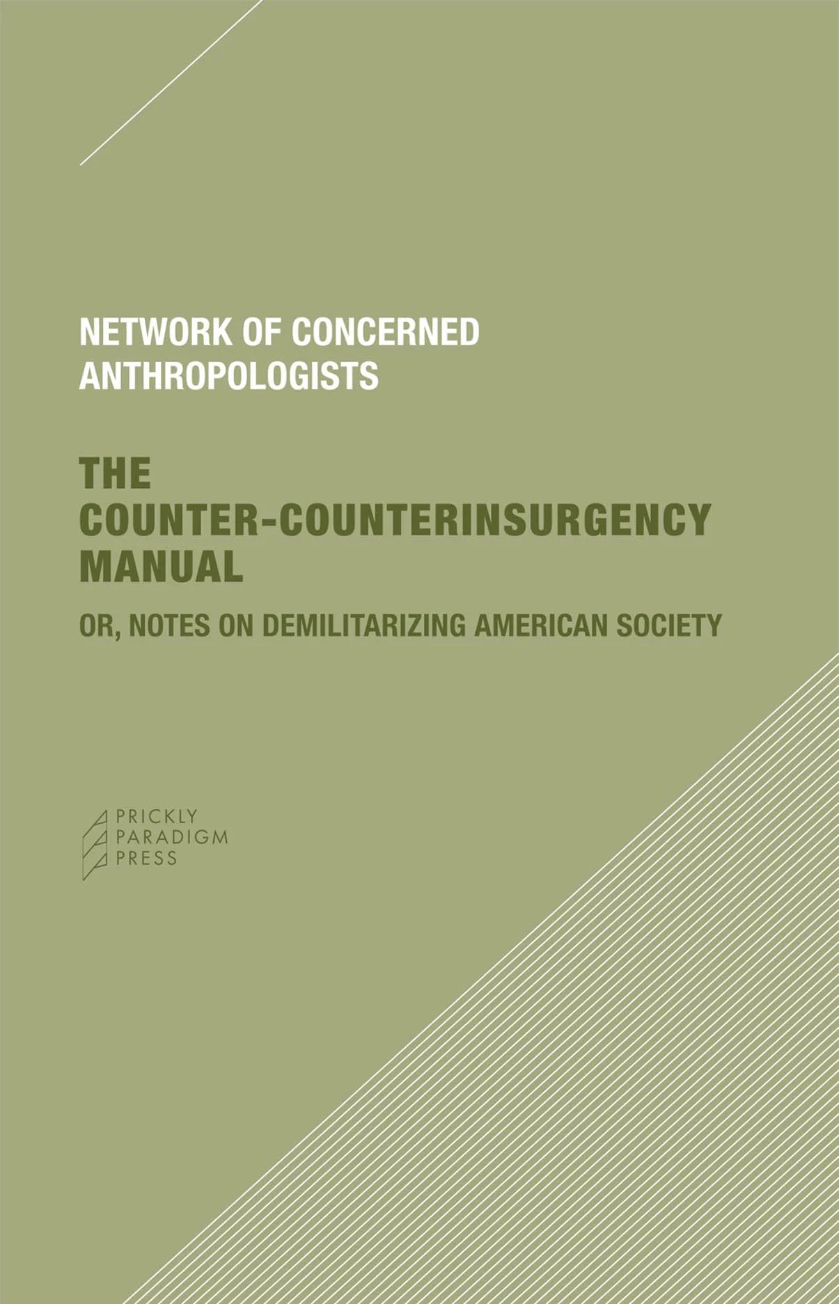 The Counter-Counterinsurgency Manual | Or, Notes on Demilitarizing American Society