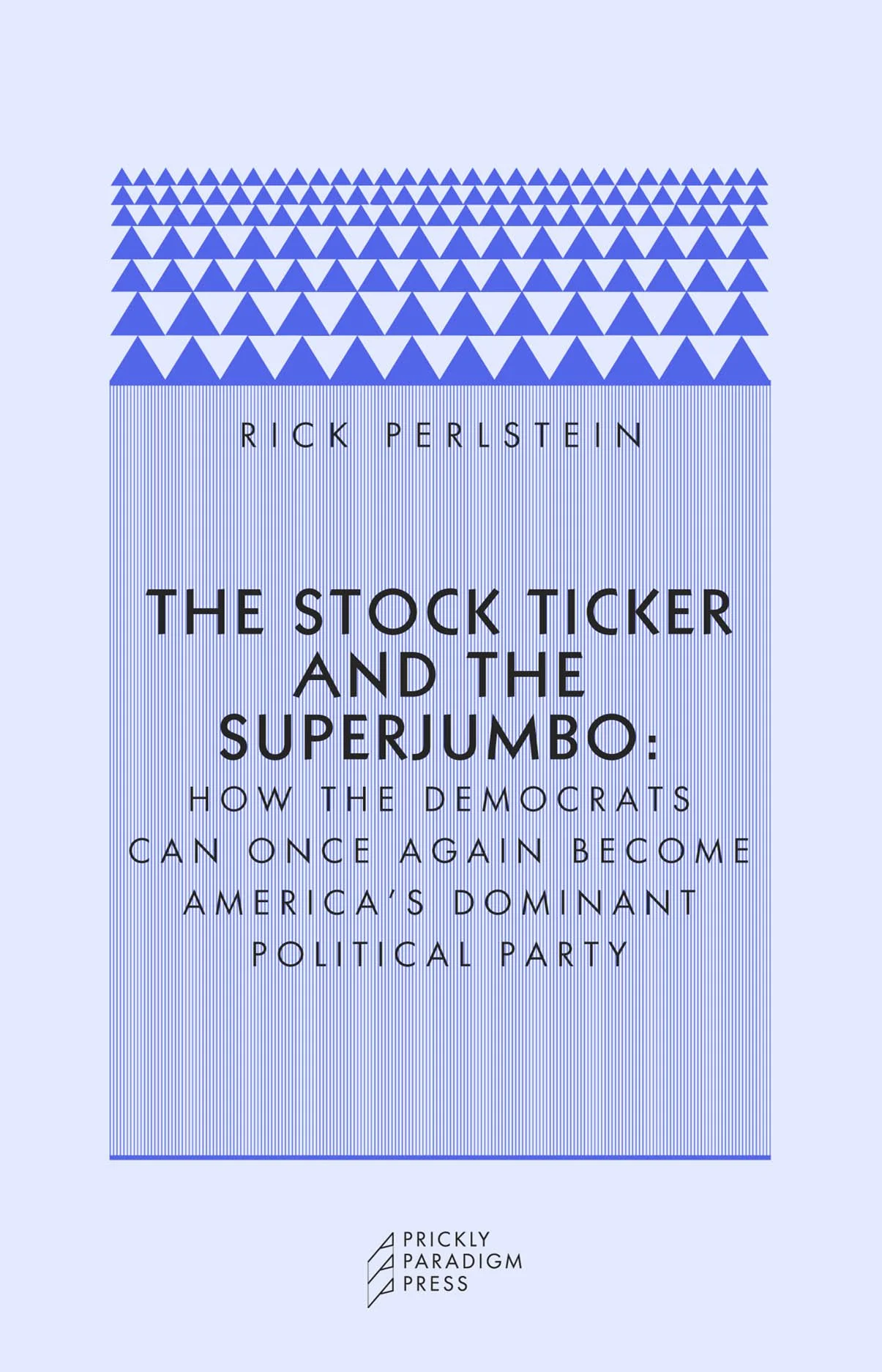 The Stock Ticker and the Superjumbo | How the Democrats Can Once Again Become America’s Dominant Political Party
