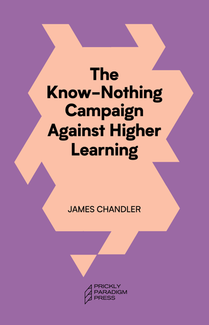 The Know-Nothing Campaign Against Higher Learning