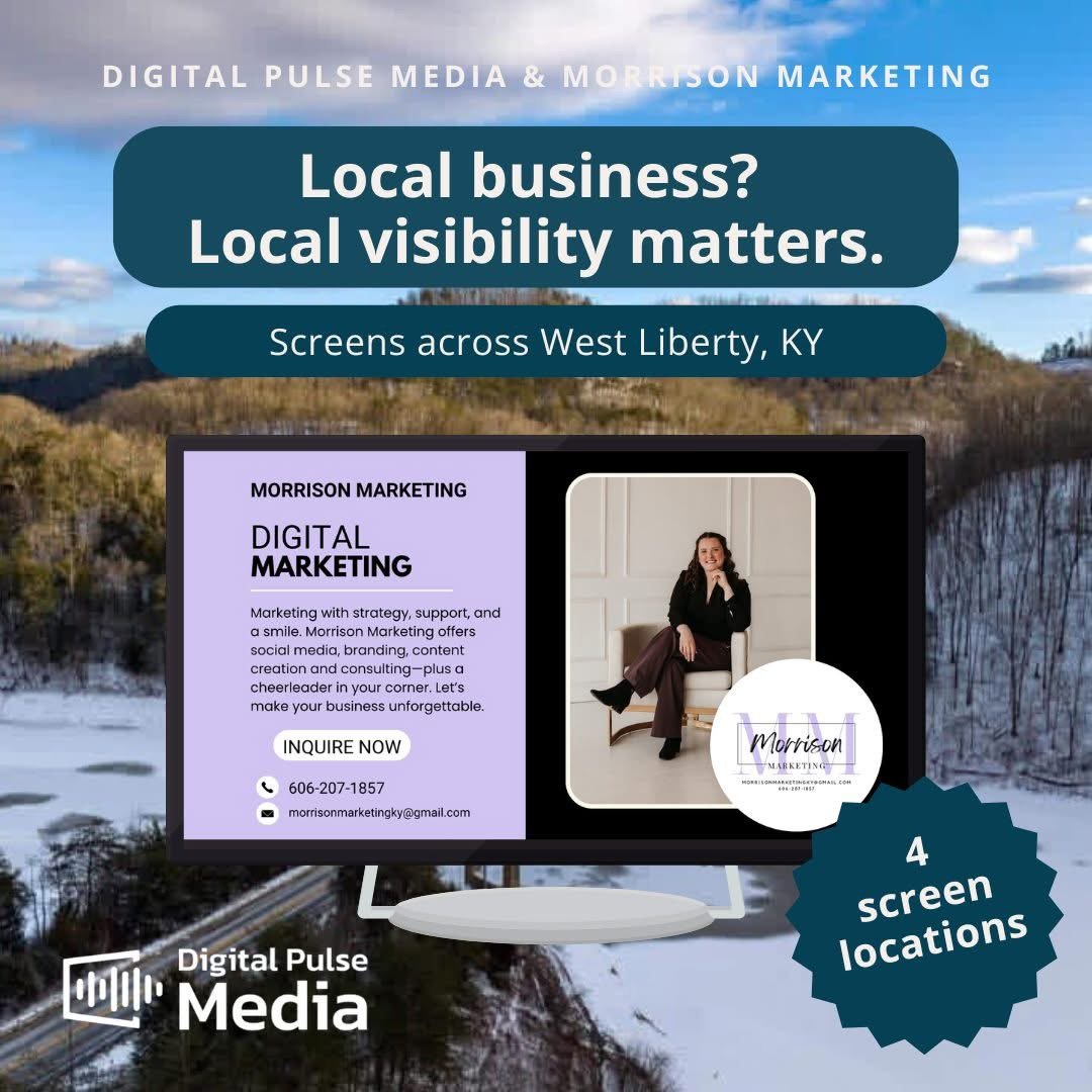 Promotional flyer for Digital Pulse Media and Morrison Marketing showcasing local advertising screens across West Liberty, Kentucky, with a main message about local business visibility, a sample digital marketing ad for Morrison Marketing, a photo of a woman, and a badge indicating four screen locations.